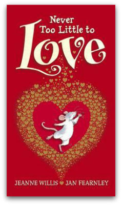 Never Too Little To Love - Jeanne Willis