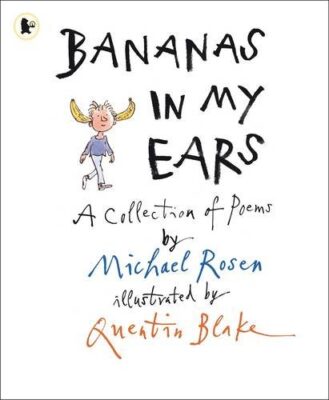 Bananas in my Ears - Michael Rosen