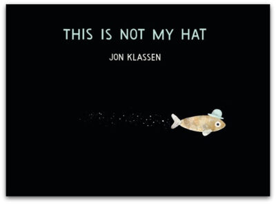 This IS Not My Hat - Jon Klassen
