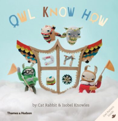 Owl Know How - Isobel Knowles & Cat Rabbit