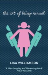 The Art of Being Normal by Lisa Williamson 