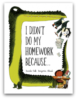 I Didn’t Do My Homework Because…