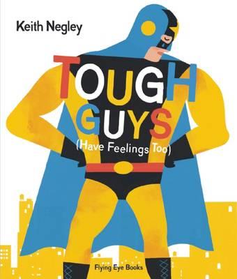 Tough Guys (Have Feelings Too)