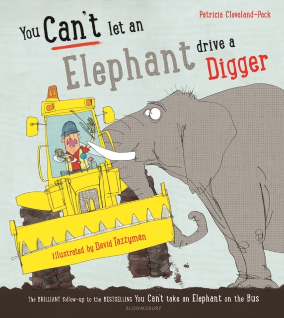 You Can’t Let An Elephant Drive A Digger