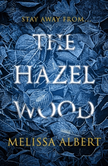 The Hazel Wood – Melissa Albert