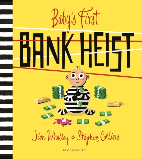Baby’s First Bank Heist – Jim Whalley & Stephen Collins