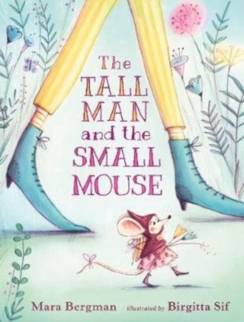 The Tall Man and the Small Mouse written by Mara Bergman, illustrated by Birgitta Sif