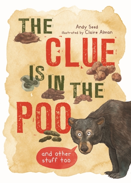 The Clue is in the Poo by Andy Seed & Claire Almon