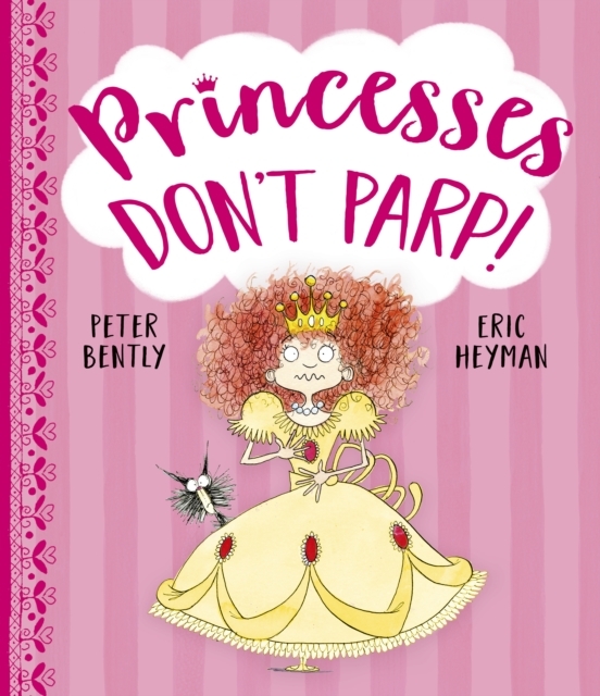 Princesses Don’t Parp by Peter Bently & Eric Heyman