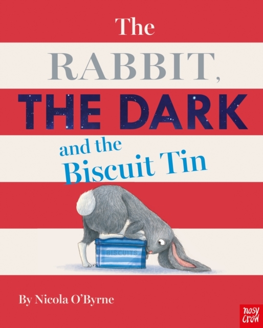 The Rabbit, the Dark and the Biscuit Tin by Nicola O’Byrne