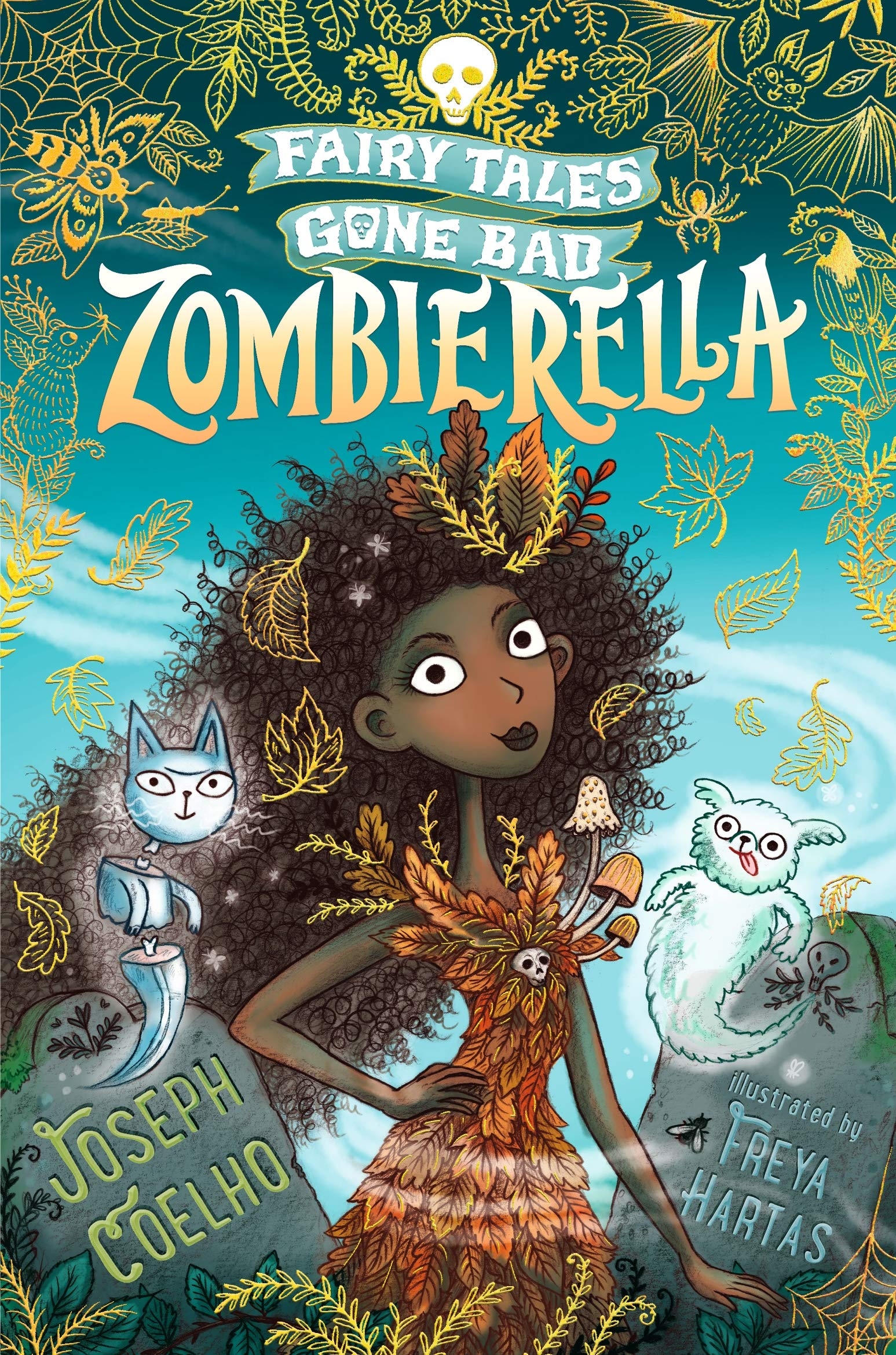 Zombierella: Fairy Tales Gone Bad by Joseph Coelho & Freya Hartas