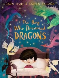 The Boy Who Dreamed Dragons by Caryl Lewis & Carmen Saldaña