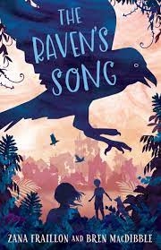 The Raven’s Song by Zana Fraillon & Bren MacDibble
