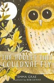 The Hoolet Thit Couldnae Fly by Emma Grae & Bob Dewar