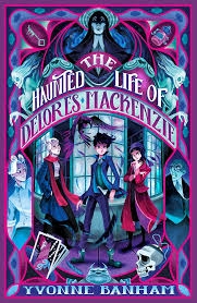 The Haunted Life of Delores Mackenzie by Yvonne Banham