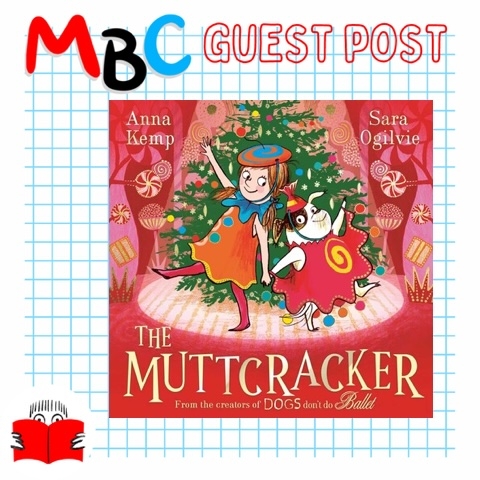 The Muttcracker by Anna Kemp and Sara Ogilvie