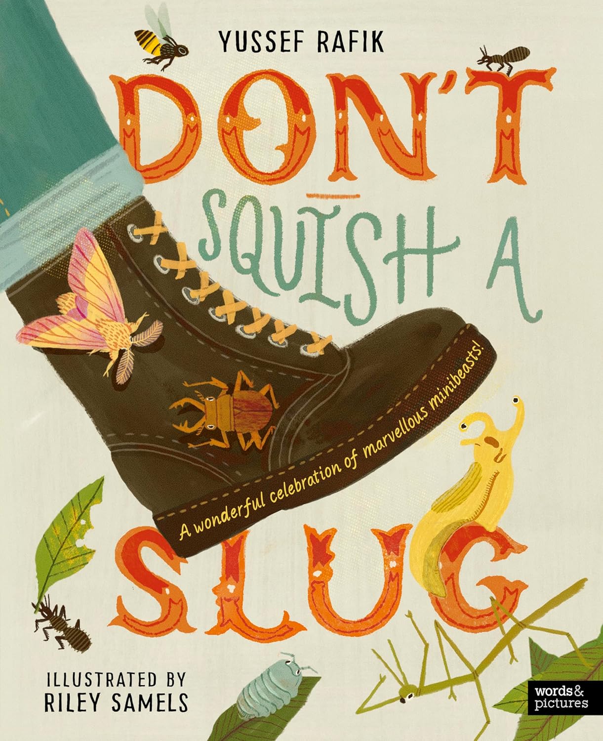 Don’t Squish a Slug by Yussef Rafik, Illustrated by Riley Samels