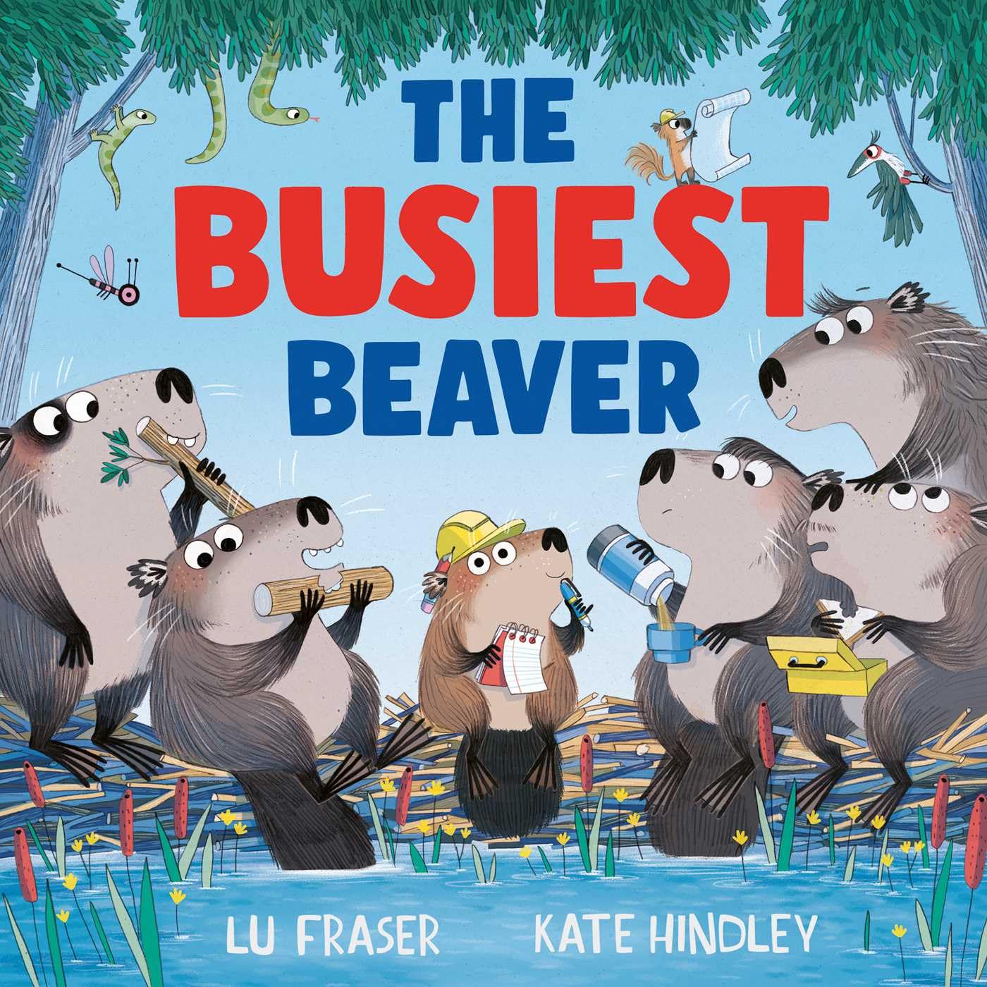 The Busiest Beaver by Lu Fraser and Kate Hindley