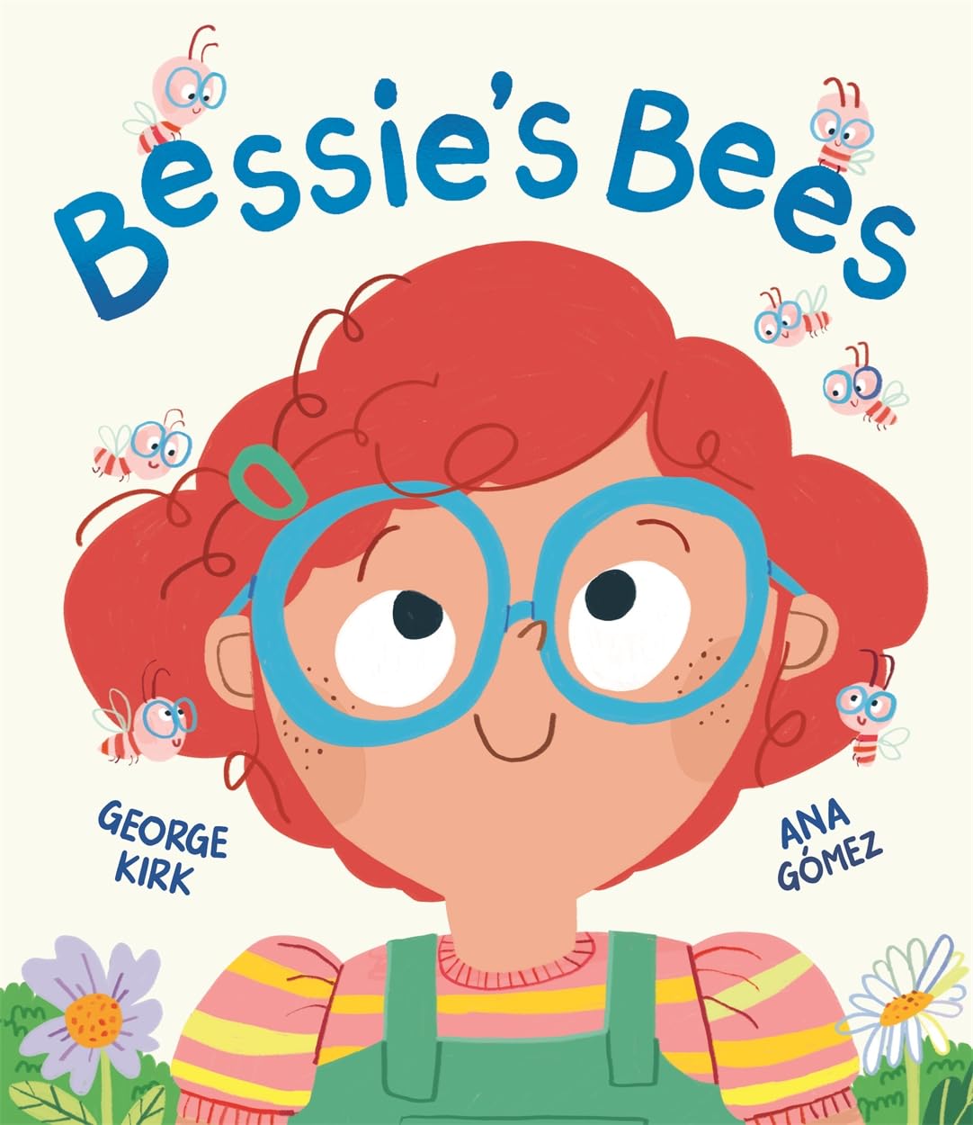 Bessie’s Bees by George Kirk, illustrated by Ana Gómez