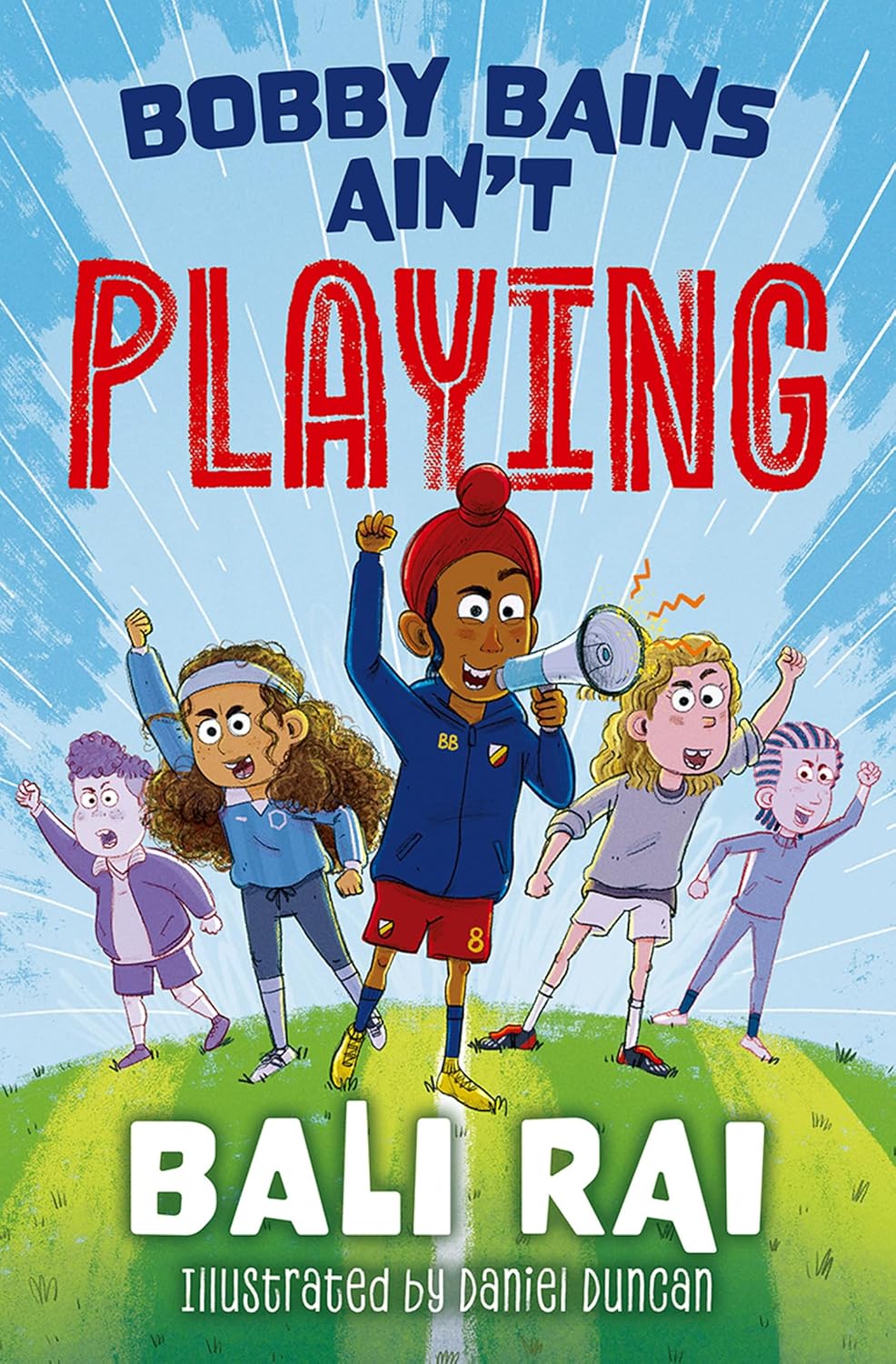 Bobby Bains Ain’t Playing by Bali Rai, Illustrated by Daniel Duncan