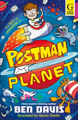 Postman Planet by Ben Davis, Illustrated by Yasmin Sheikh
